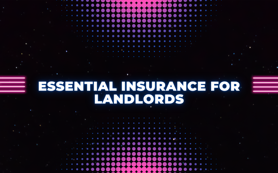 Essential Insurance for Landlords